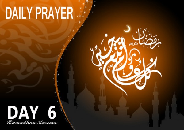 day 6 Ramadhan daily prayer